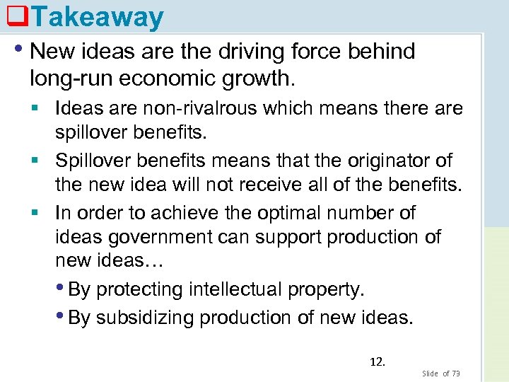 q. Takeaway • New ideas are the driving force behind long-run economic growth. §