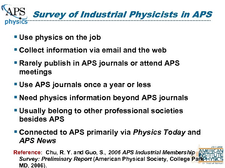Survey of Industrial Physicists in APS § Use physics on the job § Collect