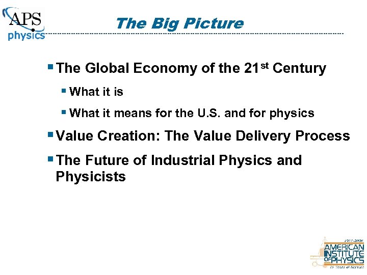 The Big Picture § The Global Economy of the 21 st Century § What