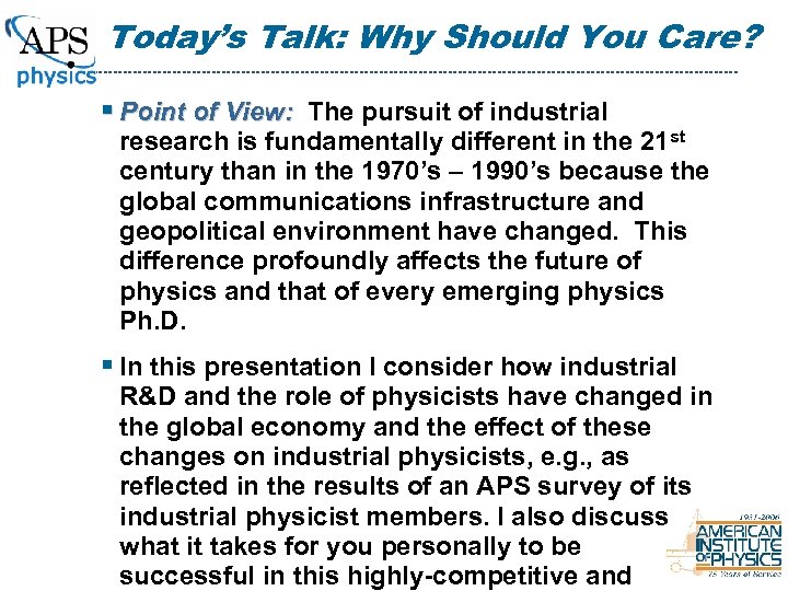 Today’s Talk: Why Should You Care? § Point of View: The pursuit of industrial