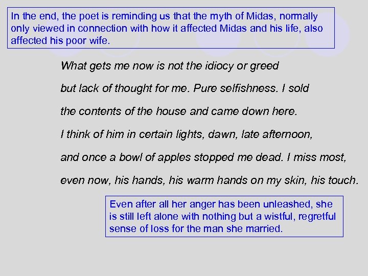 In the end, the poet is reminding us that the myth of Midas, normally