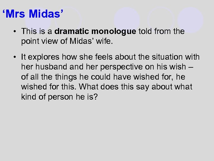 ‘Mrs Midas’ • This is a dramatic monologue told from the point view of