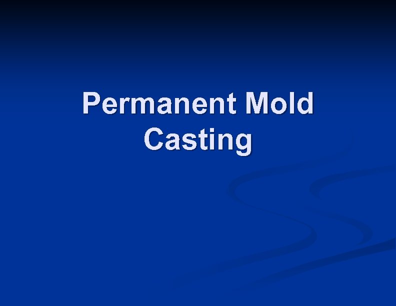 Permanent Mold Casting 