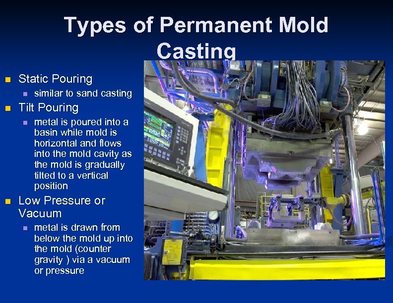 Types of Permanent Mold Casting n Static Pouring n n Tilt Pouring n n