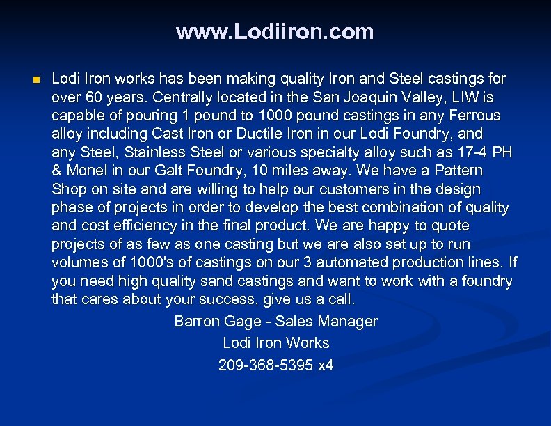 www. Lodiiron. com n Lodi Iron works has been making quality Iron and Steel