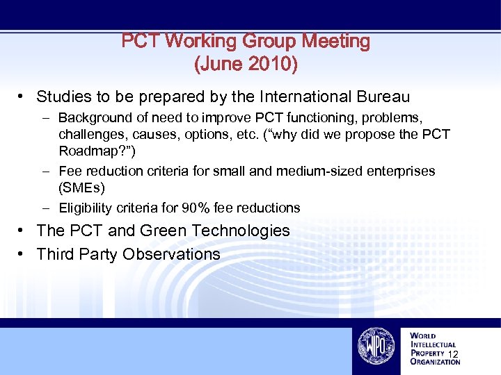 PCT Working Group Meeting (June 2010) • Studies to be prepared by the International