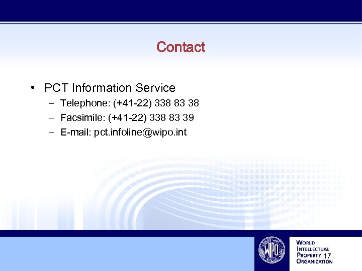 Contact • PCT Information Service – Telephone: (+41 -22) 338 83 38 – Facsimile: