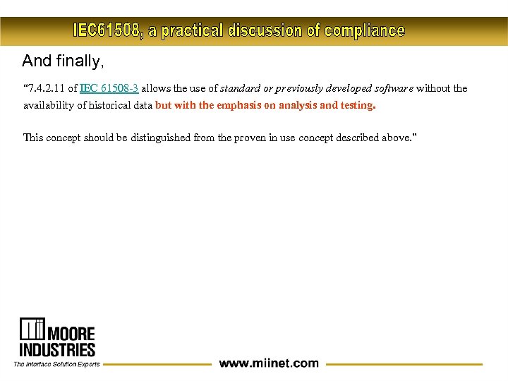 And finally, “ 7. 4. 2. 11 of IEC 61508 -3 allows the use