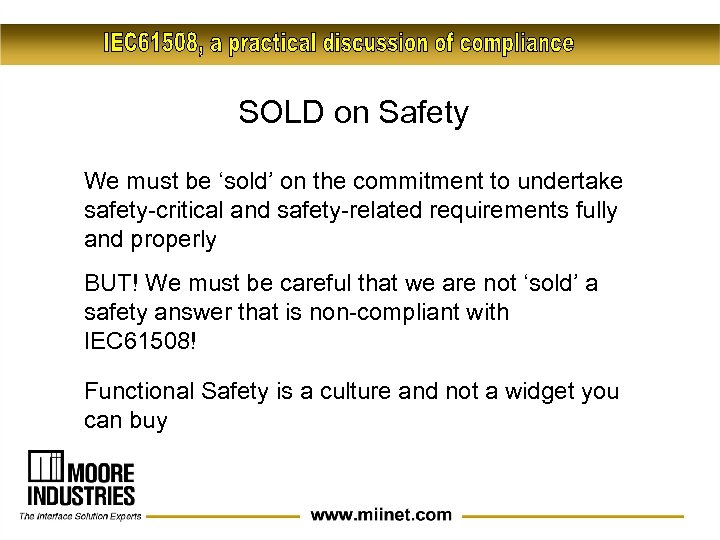 SOLD on Safety We must be ‘sold’ on the commitment to undertake safety-critical and