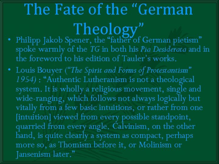 The Fate of the “German Theology” • Philipp Jakob Spener, the “father of German