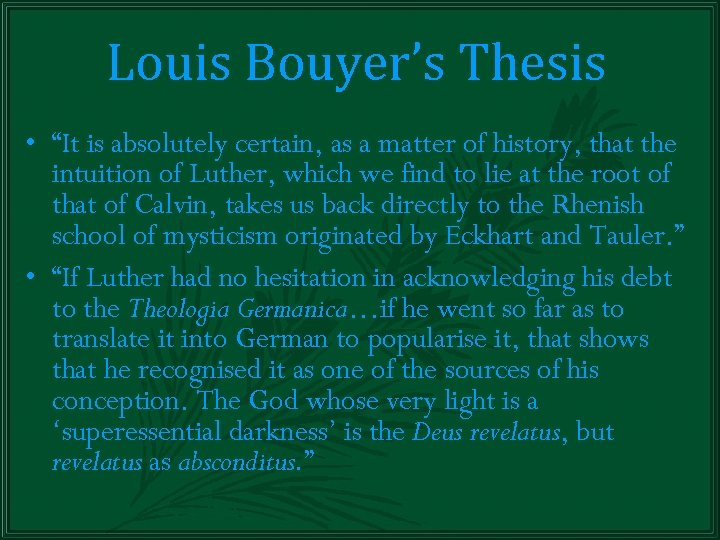 Louis Bouyer’s Thesis • “It is absolutely certain, as a matter of history, that