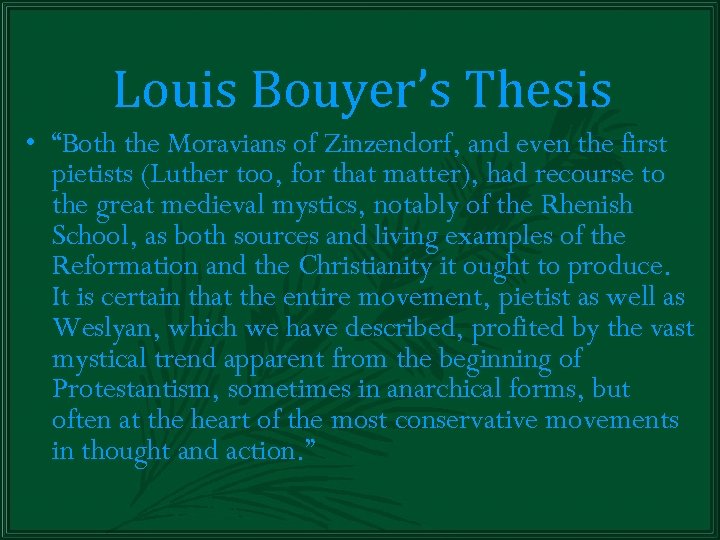 Louis Bouyer’s Thesis • “Both the Moravians of Zinzendorf, and even the first pietists