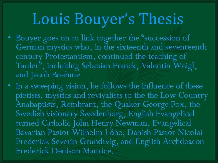 Louis Bouyer’s Thesis • Bouyer goes on to link together the “succession of German