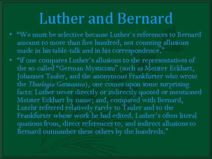 Luther and Bernard • “We must be selective because Luther’s references to Bernard amount