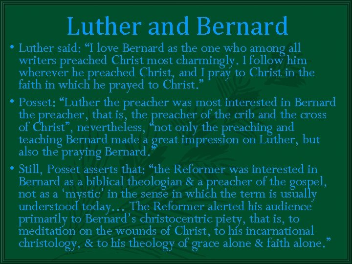 Luther and Bernard • Luther said: “I love Bernard as the one who among