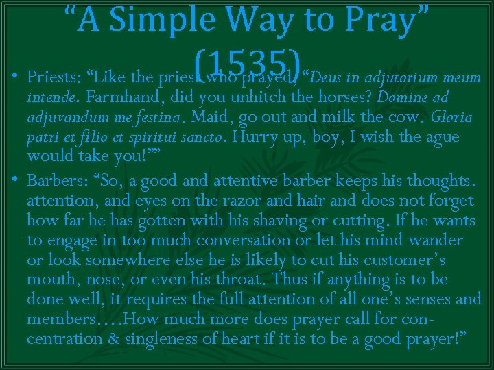 “A Simple Way to Pray” (1535) • Priests: “Like the priest who prayed, “Deus