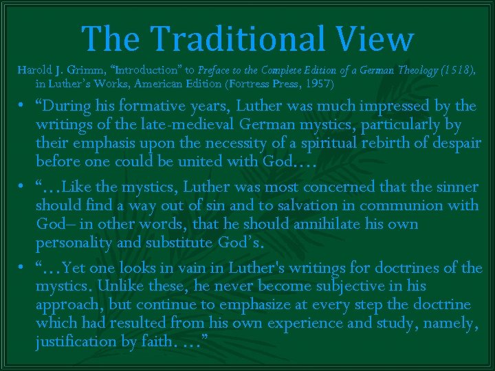 The Traditional View Harold J. Grimm, “Introduction” to Preface to the Complete Edition of