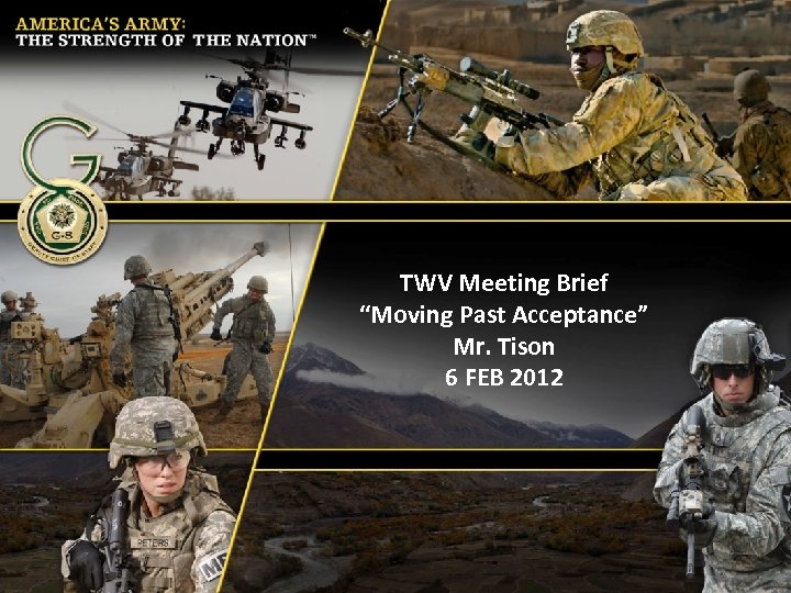 TWV Meeting Brief “Moving Past Acceptance” Mr. Tison 6 FEB 2012 