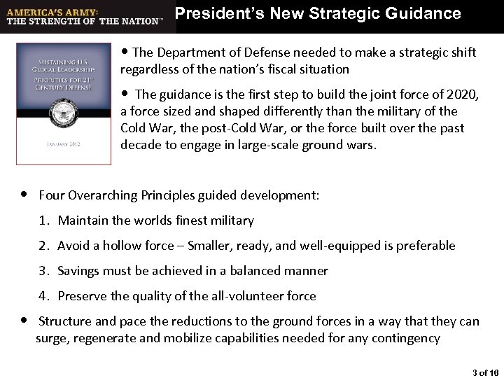 President’s New Strategic Guidance • The Department of Defense needed to make a strategic