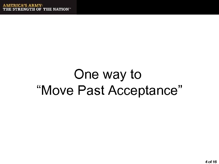 One way to “Move Past Acceptance” SLIDE 16 4 of #5 