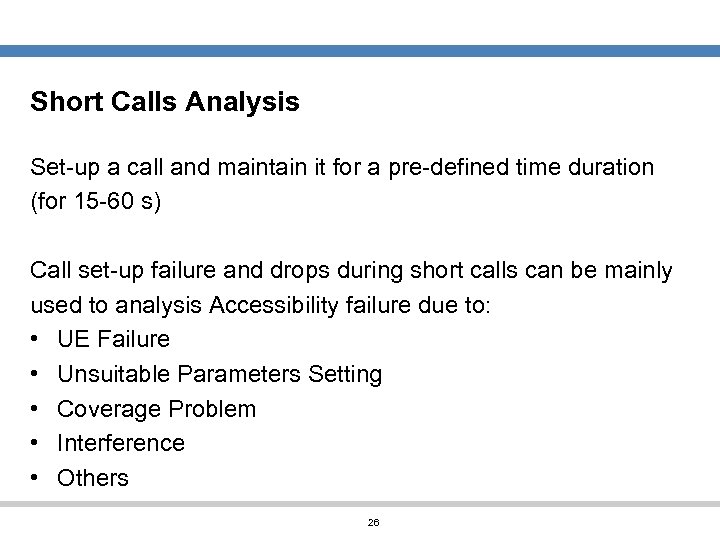 Short Calls Analysis Set-up a call and maintain it for a pre-defined time duration