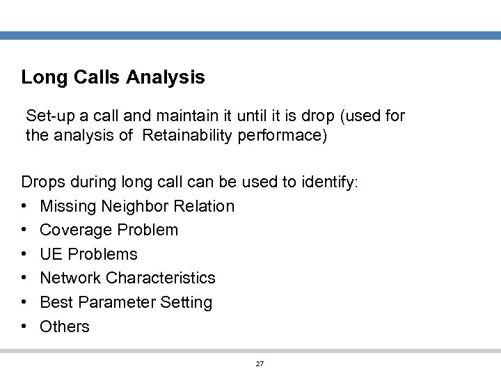 Long Calls Analysis Set-up a call and maintain it until it is drop (used