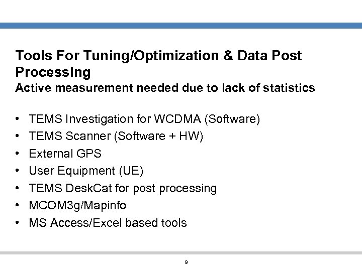 Tools For Tuning/Optimization & Data Post Processing Active measurement needed due to lack of