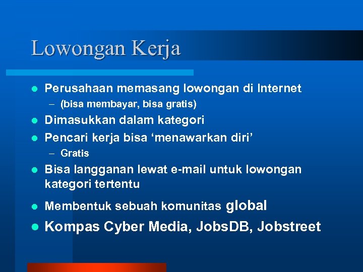 Lowongan Kerja l Perusahaan memasang lowongan di Internet – (bisa membayar, bisa gratis) Dimasukkan