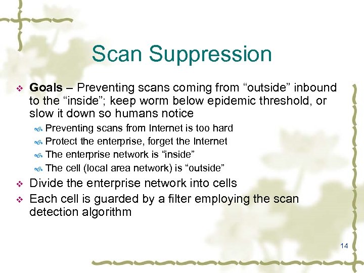 Scan Suppression v Goals – Preventing scans coming from “outside” inbound to the “inside”;