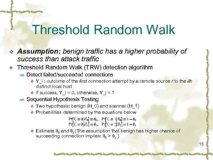 Threshold Random Walk v Assumption: benign traffic has a higher probability of success than