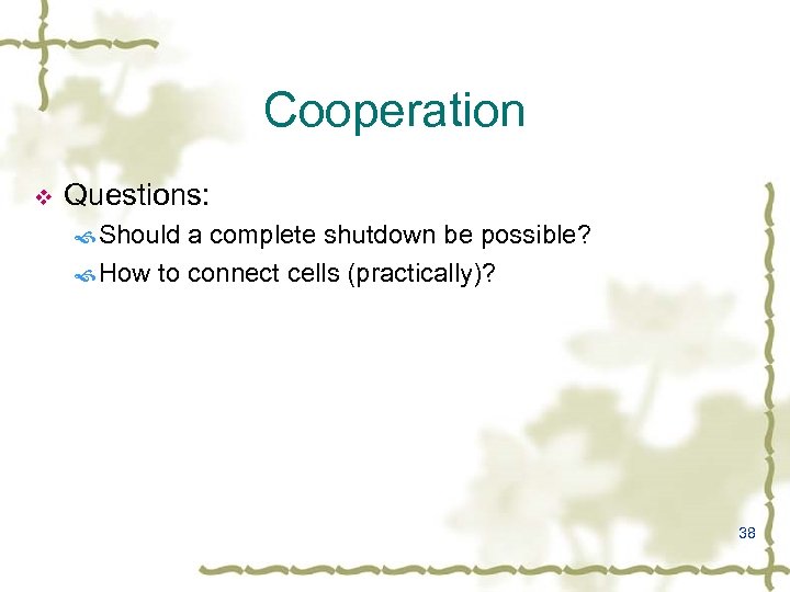 Cooperation v Questions: Should a complete shutdown be possible? How to connect cells (practically)?