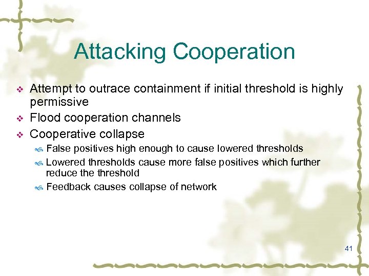 Attacking Cooperation v v v Attempt to outrace containment if initial threshold is highly