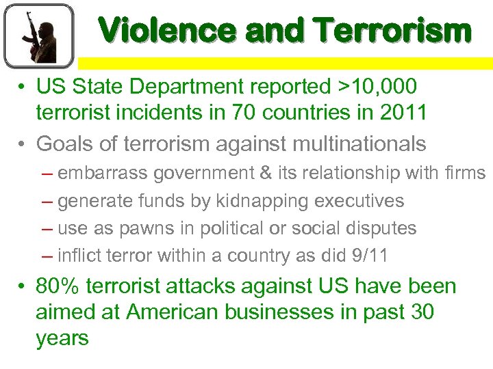 Violence and Terrorism • US State Department reported >10, 000 terrorist incidents in 70