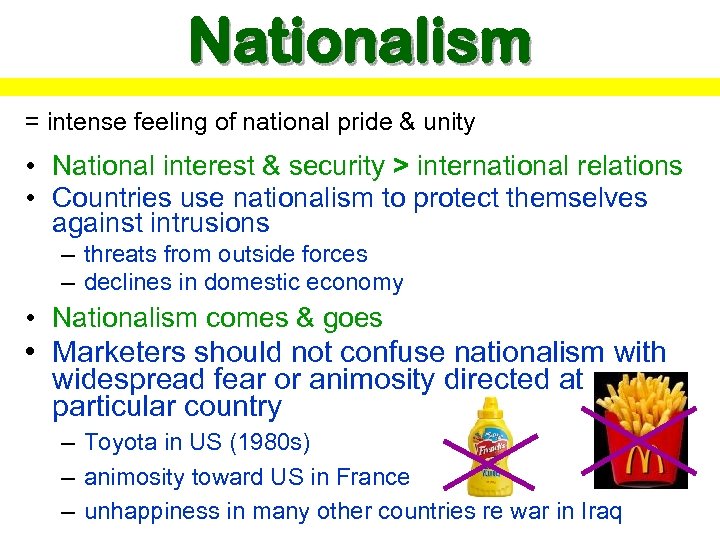 Nationalism = intense feeling of national pride & unity • National interest & security
