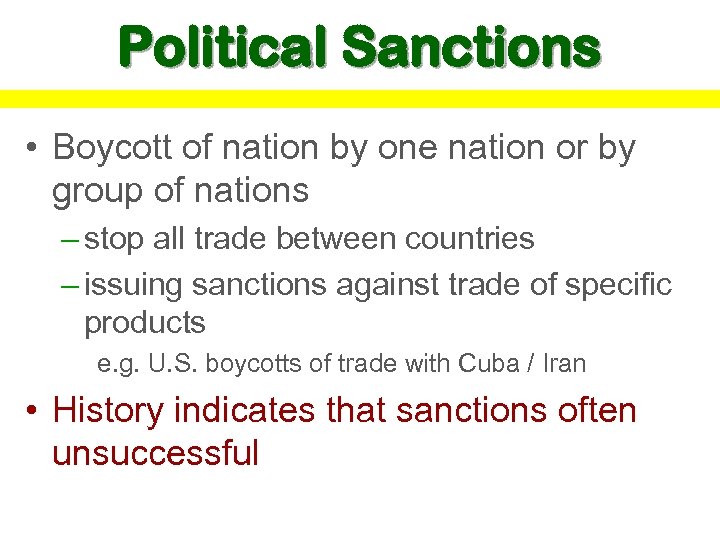 Political Sanctions • Boycott of nation by one nation or by group of nations
