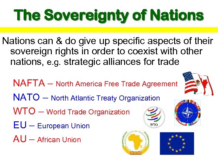 The Sovereignty of Nations can & do give up specific aspects of their sovereign