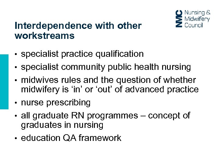 Interdependence with other workstreams • • • specialist practice qualification specialist community public health