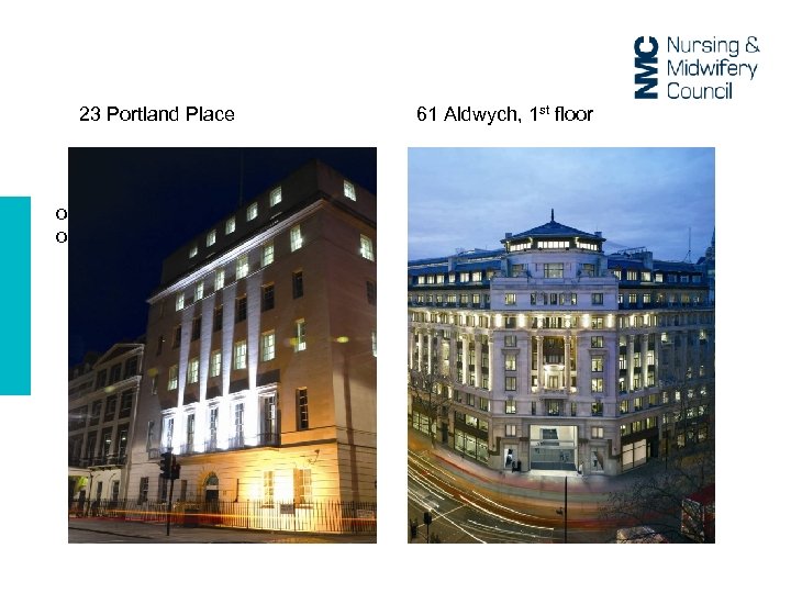 23 Portland Place o o 61 Aldwych, 1 st floor 