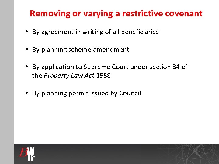 Removing or varying a restrictive covenant • By agreement in writing of all beneficiaries