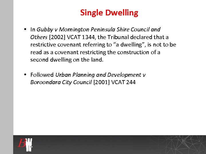 Single Dwelling • In Gubby v Mornington Peninsula Shire Council and Others [2002] VCAT