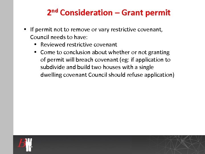 2 nd Consideration – Grant permit • If permit not to remove or vary