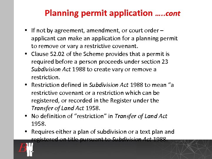 Planning permit application …. . cont • If not by agreement, amendment, or court