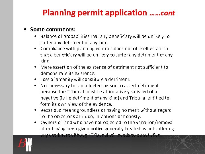 Planning permit application ……cont • Some comments: • Balance of probabilities that any beneficiary