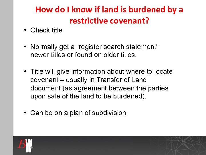 How do I know if land is burdened by a restrictive covenant? • Check