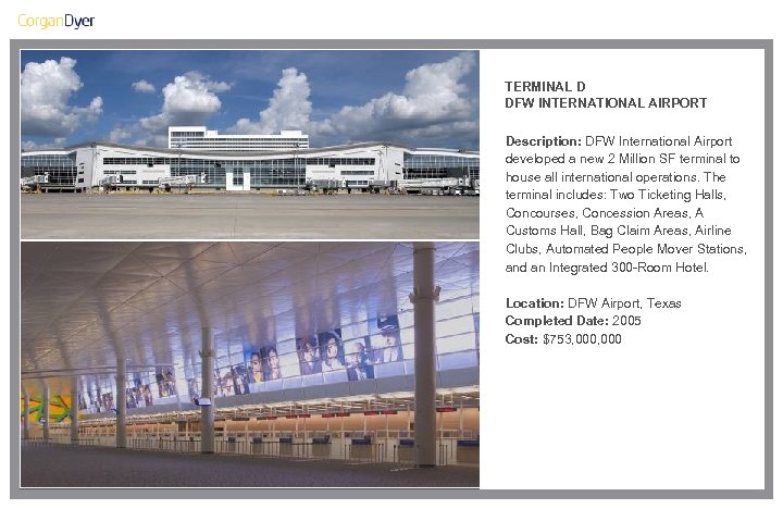 TERMINAL D DFW INTERNATIONAL AIRPORT Description: DFW International Airport developed a new 2 Million