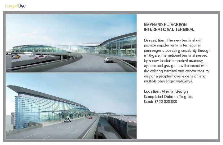 MAYNARD H. JACKSON INTERNATIONAL TERMINAL Description: The new terminal will provide supplemental international passenger