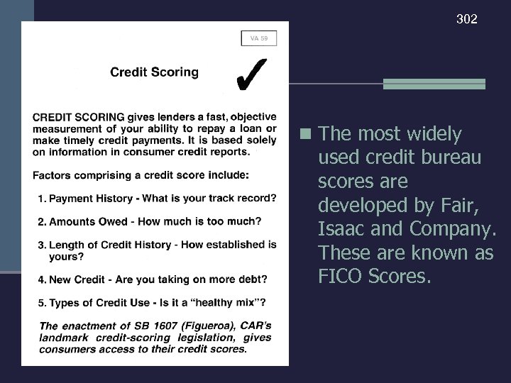 302 n The most widely used credit bureau scores are developed by Fair, Isaac