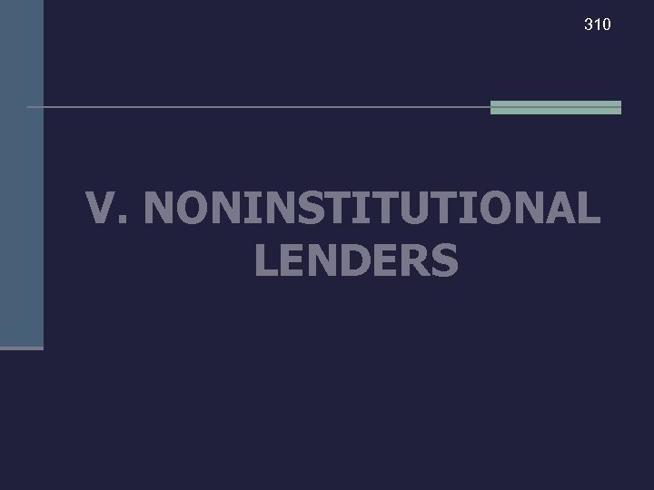 310 V. NONINSTITUTIONAL LENDERS 