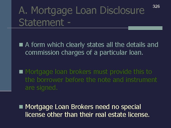 A. Mortgage Loan Disclosure Statement - 326 n A form which clearly states all