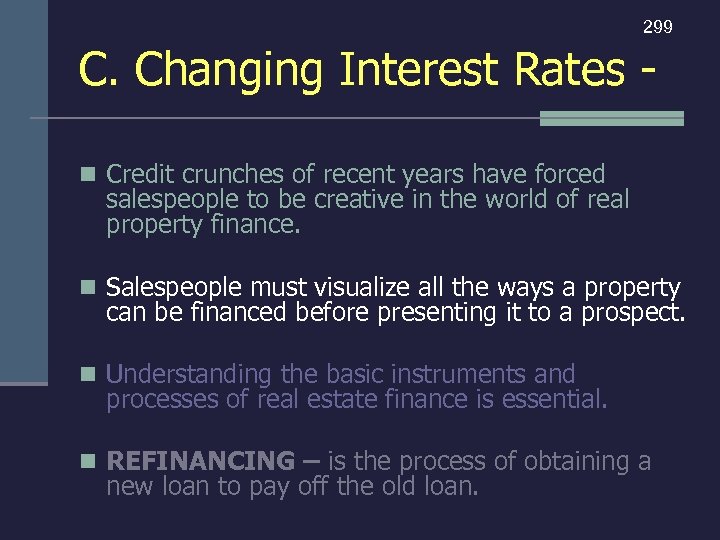 299 C. Changing Interest Rates n Credit crunches of recent years have forced salespeople